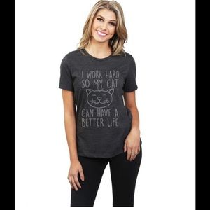 🐈 I Work Hard So My Cat Can Have A Better Life Women's Crewneck T-Shirt Tee